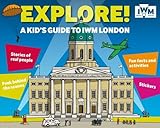 Explore! : a kid's guide to IWM London