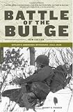 Battle of the Bulge: Hitler s Ardennes Offensive, 1944-1945