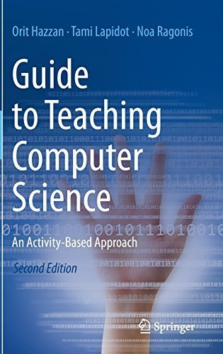 Guide to Teaching Computer Science: An Activity-Based Approach 2nd 2014 edition by Hazzan, Orit, Lapidot, Tami, Ragonis, Noa (2015) Hardcover