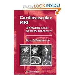 Cardiovascular MRI: 150 Multiple-Choice Questions and Answers (Contemporary Cardiology) by Peter G. Danias