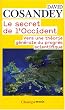 Le secret de l'Occident : Vers une th�orie g�n�rale du progr�s scientifique