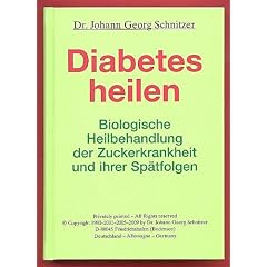 Diabetes heilen: Biologische Heilbehandlung der Zuckerkrankheit und ihrer Sp�tfolgen