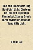 Bed and Breakfasts: Big Bay Point Light, Ch[teau de Failloux, Lightship Nantucket, Stoney Creek Farm, Myrtles Plantation, Sand Hills Light-