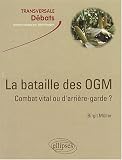 cover of La bataille des OGM : combat vital ou d'arrière-garde ?