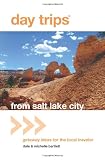 Day Trips from Salt Lake City: Getaway Ideas for the Local Traveler (Day Trips Series)