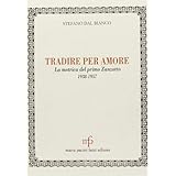 Tradire per amore: La metrica del primo Zanzotto 1938-1957 (L'unicorno) (Italian Edition) Stefano Dal Bianco