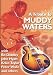 A Tribute to Muddy Waters