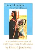 Brave Hearts and Their Cradles: A Pictorial Presentation of Native American Cradleboards