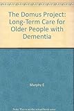 The Domus project : long-term care for older people with dementia