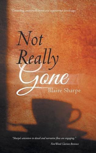 Not Really Gone, by Blaire Sharpe Not Really Gone, by Blaire Sharpe