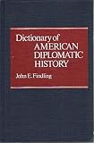 Dictionary of American diplomatic history