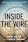 Inside the Wire: A Military Intelligence Soldier's Eyewitness Account of Life at Guantánamo