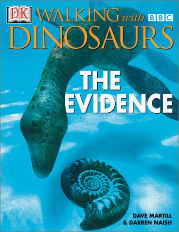 Walking With Dinosuars: The Evidence (DK Walking with Dinosaurs)