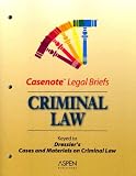 Casenote Legal Briefs: Criminal Law - Keyed to Dressler