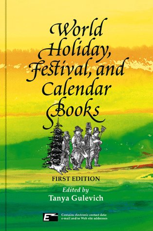 World Holiday, Festival, and Calendar Books: An Annotated Bibliography of More Than 1,000 Books on Contemporary and Historic Religious, Folk, Ethnic, and National Holidays, Festivals, celebration