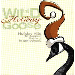 The Wild Holiday Goose : Holiday Hits to Support the Arts in Our Schools (UK Import)