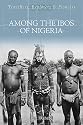 Among the Ibos of Nigeria (Travellers, Explorers & Pioneers)