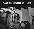 Susan Meiselas: Carnival Strippers