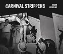 Susan Meiselas: Carnival Strippers