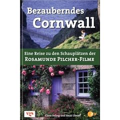 Bezauberndes Cornwall. Eine Reise zu den Schaupl�tzen der Rosamunde Pilcher-Filme
