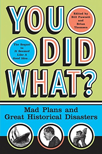 you did what mad plans and great historical disasters