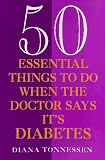 50 Essential Things to Do when the Doctor Says It's Diabetes