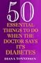50 Essential Things to Do when the Doctor Says It's Diabetes
