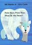 Polar Bear, Polar Bear, What Do You Hear?