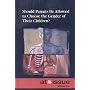 Should Parents be Allowed to Choose the Gender of Their Children? (At Issue Series)