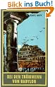Gesammelte Werke, Bd.27, Bei den Tr�mmern von Babylon