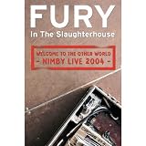 Fury In The Slaughterhouse - Welcome to the other World - Nimby Live 2004