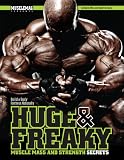 Huge & Freaky Muscle Mass and Strength Secrets: Build a Body Fortress Naturally