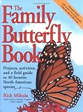 The family butterfly book : discover the joy of attracting, raising & nurturing butterflies