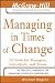 Managing in Times of Change: 24 Tools for Managers, Individuals, and Teams (McGraw-Hill Professional Education Series)