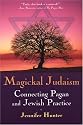 Magickal Judaism: Connecting Pagan & Jewish Practice