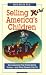 Book Selling Out America's Children: How America Puts Profits Before Values-And What Parents Can Do