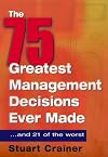 The 75 Greatest Management Decisions Ever Made