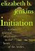 Initiation: A Woman's Spiritual Adventure in the Heart of the Andes