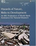Hazards of nature, risks to development : an IEG evaluation of World Bank assistance for natural disasters
