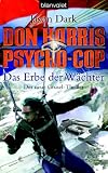 Don Harris, Psycho-Cop. Das Erbe der Wächter: Der neue Grusel-Thriller