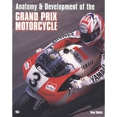 Anatomy and Development of the Grand Prix Motorcycle