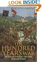 A Brief History of the Hundred Years War: The English in France, 1337-1453