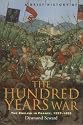 A Brief History of the Hundred Years War: The English in France, 1337-1453