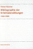 Bibliographie der Kriminalerz&auml;hlungen: 1948 - 2000 - Dieter K&auml;stner