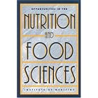 Opportunities in the Nutrition and Food Sciences: Research Challenges and the Next... by Committee on Opportunities in the Nutrition and Food Sciences, Institute of Medicine, Paul R. Thomas, and Robert Earl