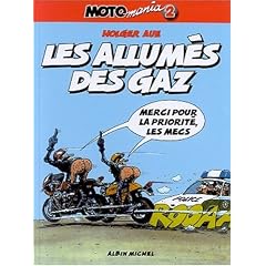 Motomania, tome 2 : Les allum�s du gaz