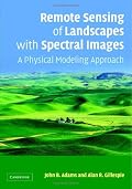 Remote Sensing of Landscapes with Spectral Images: A Physical Modeling Approach (Topics in Remote Sensing)