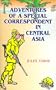 The Adventures of a Special Correspondent Among the Various Races and Countries of Central Asia: Being the Exploits and Experiences of Claudius Bombar