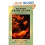 Not by Faith Alone: A Biblical Study of the Catholic Doctrine of Justification