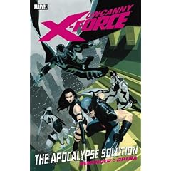Uncanny X-force: The Apocalypse Solution